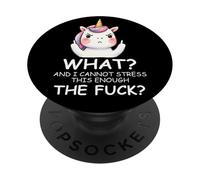 What & I Cannot Stress This Enough The Fck Sign Fuck Unicorn PopSockets PopGrip Adesivo