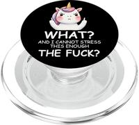 What & I Cannot Stress This Enough The Fck Sign Fuck Unicorn PopSockets PopGrip per MagSafe