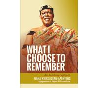 WHAT I CHOOSE TO REMEMBER