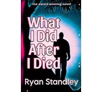 What I Did After I Died