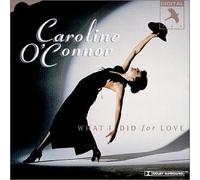 What I Did for Love by Caroline O'Connor (1998-10-06)