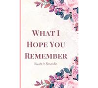 What I Hope You Remember, Hearts to Remember #06: Reminders of Love for Every Day; 3.Where Words Become Hugs Across Time
