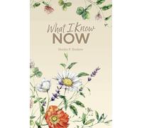 What I know Now: Lessons Learned