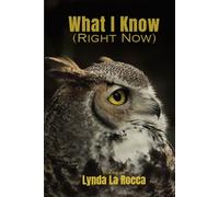 What I Know (Right Now)