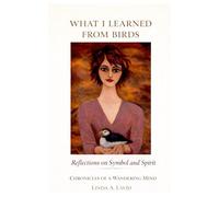 What I Learned from Birds: Reflections on Symbol and Spirit