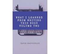 What I Learned from Writing This Book Volume Two