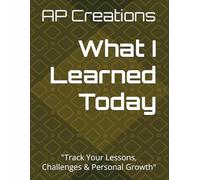 What I Learned Today: "Track Your Lessons, Challenges & Personal Growth"