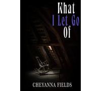 What I Let Go Of