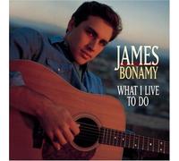 What I Live to Do By James Bonamy (1999-12-23)