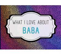 What I Love About Baba: A Heartfelt Keepsake Journal Filled with Love from Kids