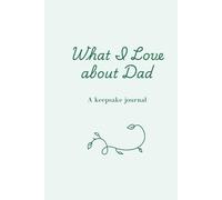 What I Love About My Dad: A keepsake journal