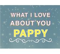 What I Love About You Pappy: Fill in the Blank Keepsake Book that Helps You Express Everything that Makes Your Pappy so Special