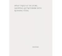 What I Need at the Store... Shopping List Notebook with Running Total