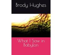 What I Saw in Babylon