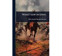 What I saw in Dixie;