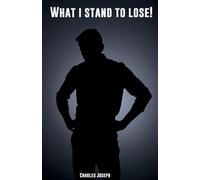 What I Stand To Lose