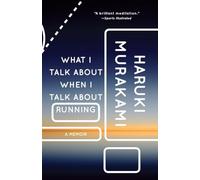 Haruki Murakami What I Talk About When I Talk About Running (Tascabile)
