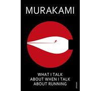 What I Talk About When I Talk About Running: Haruki Murakami