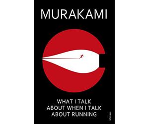 What I Talk About When I Talk About Running: Haruki Murakami: The book that made Harry Styles believe he could run a marathon