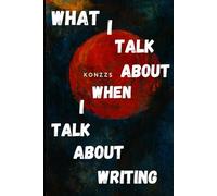 What I talk about when I talk about writing