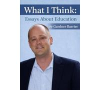 What I Think: Essays About Education
