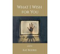 What I Wish for You