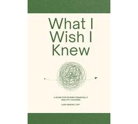 What I Wish I Knew: Parents, Kids, & Money