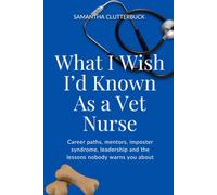 What I Wish I'd Known As A Vet Nurse: Career Paths, finding mentors, imposter syndrome and the lessons nobody warns you about