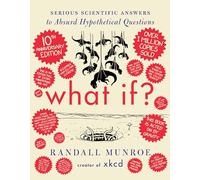 Randall Munroe What If? 10th Anniversary Edition (Copertina rigida)
