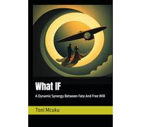What IF: A Dynamic Synergy Between Fate And Free Will
