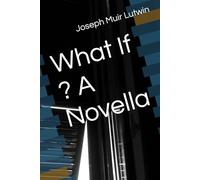 What If ? A Novella