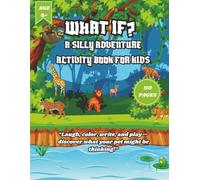 WHAT IF ?: A Silly Adventure Activity Book For Kids I Pet Diary Pages, Pet Jokes, Riddles, Drawing Pages, Coloring Pages and much more...