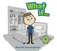 What If...: A story for anyone who’s ever been afraid to try.