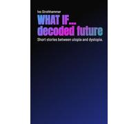 WHAT IF...: decoded future