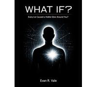 WHAT IF?: Every Lie Caused a Visible Glow Around You
