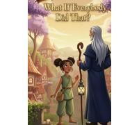 What if Everybody Did That?