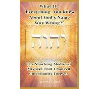 What If Everything You Knew About God's Name Was Wrong: The Shocking Medieval Mistake That Changed Christianity Forever