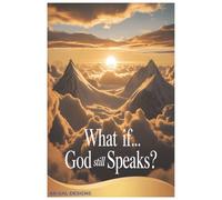 What If... God Still Speaks?: A 30-day Devotional on Hearing God's Voice