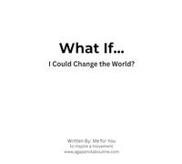 What If... I Could Change the World?: 0
