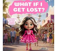 What If I Get Lost?: A Story About Courage, Safety, and Helping Others