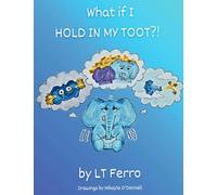 What if I Hold in My Toot?!