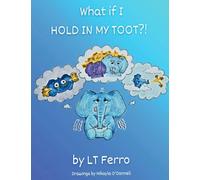 What if I Hold in My Toot?!