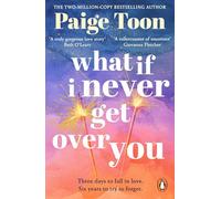 What If I Never Get Over You: The unforgettable new love story from the Sunday Times bestselling author
