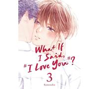 What If I Said, "I Love You"? 3: 2