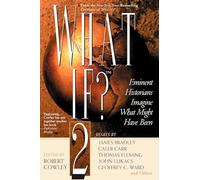 What If? II: Eminent Historians Imagine What Might Have Been