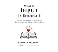 What If Input Is Enough?: How Language Is Acquired Through Listening and Reading