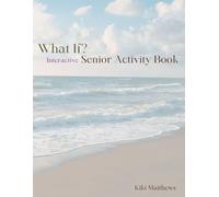 What If? Interactive Senior Activity Book