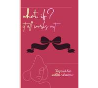 What if it all words out: A gentle journal for teen girls who believe in pretty moments and soft beginnings.”