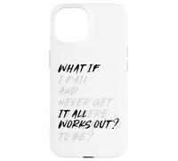 WHAT IF IT ALL WORKS OUT? Custodia per iPhone 15
