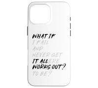 WHAT IF IT ALL WORKS OUT? Custodia per iPhone 16 Pro Max